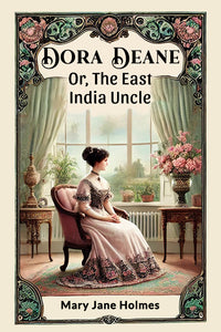 Dora Deane Or, The East India Uncle