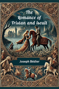 The Romance of Tristan and Iseult