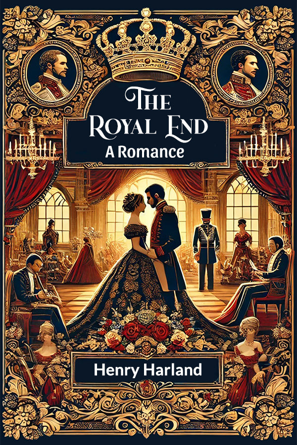 The Royal End A Romance