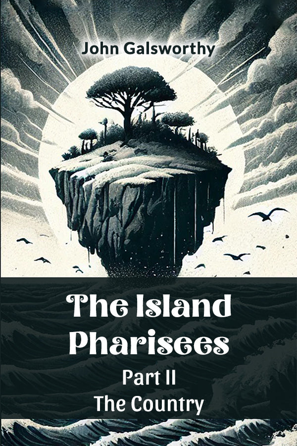 The Island Pharisees Part II The Country