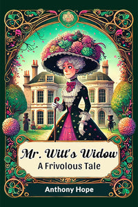 Mr. Witt's Widow A Frivolous Tale