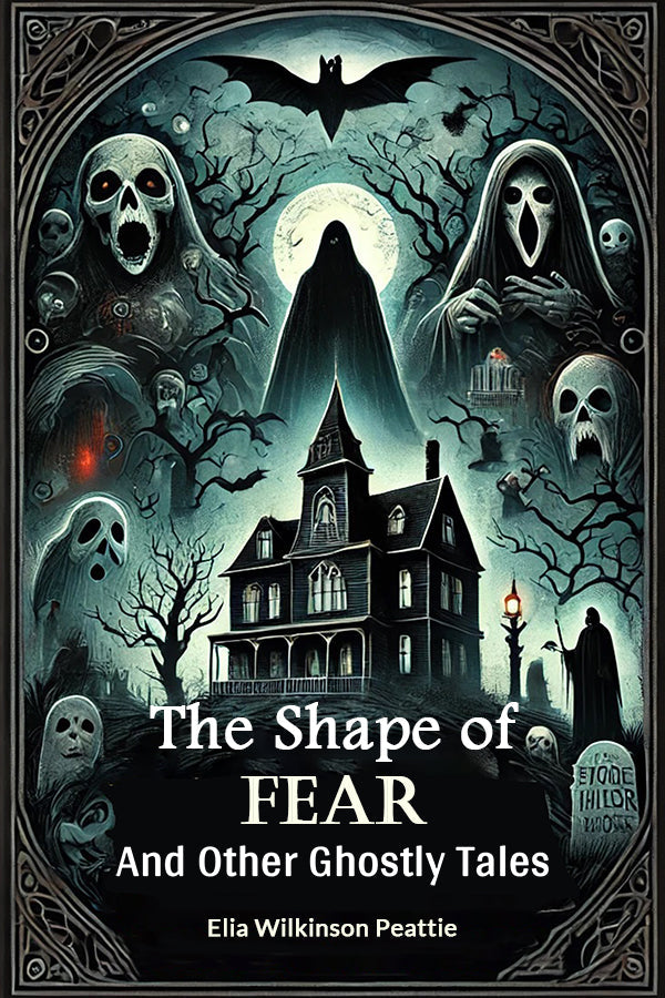 The Shape of Fear And Other Ghostly Tales