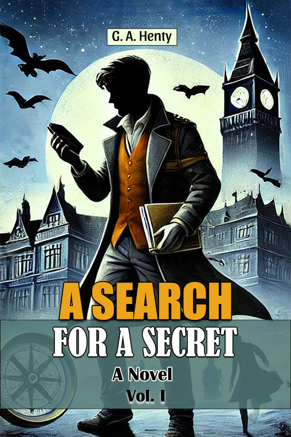 A Search For A Secret A Novel Vol. I