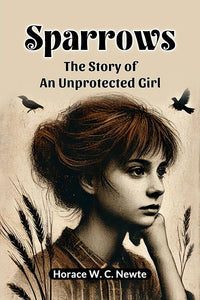 Sparrows The Story Of An Unprotected Girl