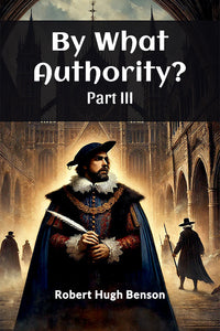 By What Authority? Part III