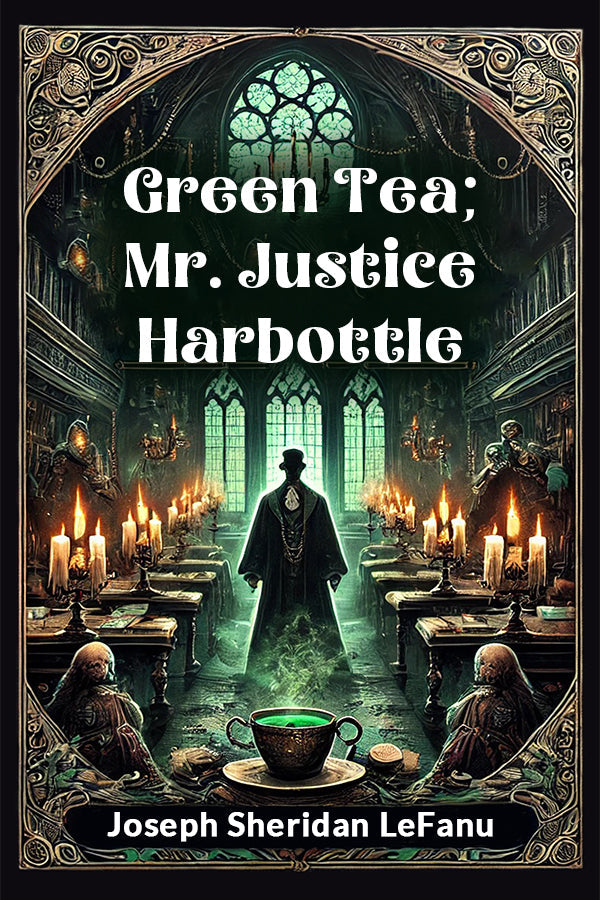 Green Tea; Mr. Justice Harbottle