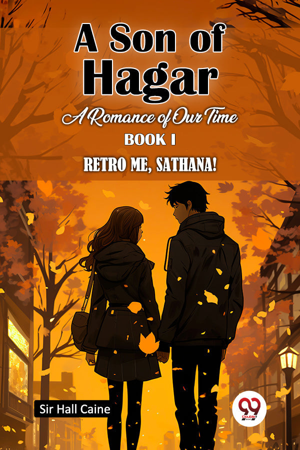 A Son Of Hagar A Romance Of Our Time Book I Retro Me, Sathana!