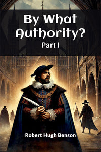 By What Authority? Part I