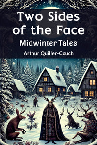 Two Sides Of The Face Midwinter Tales