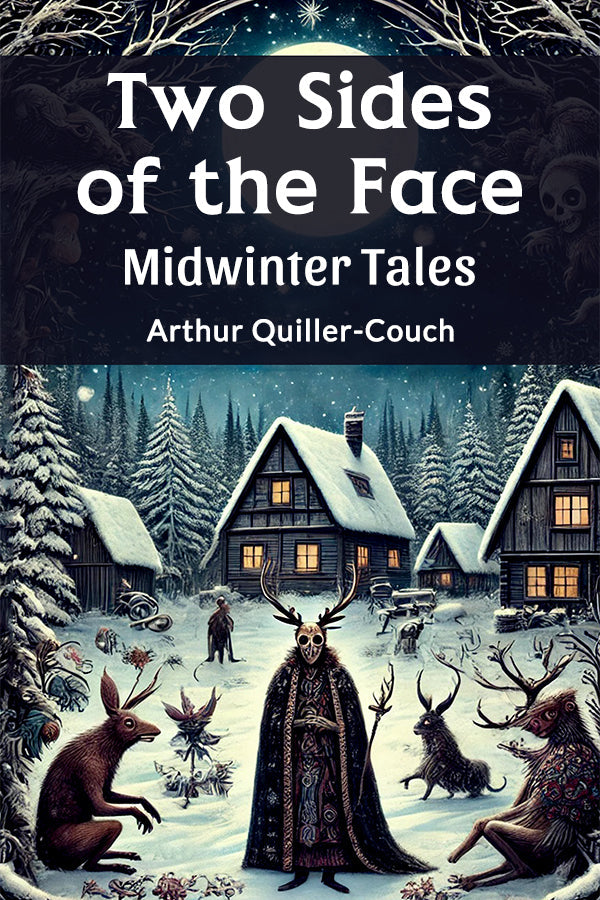 Two Sides Of The Face Midwinter Tales