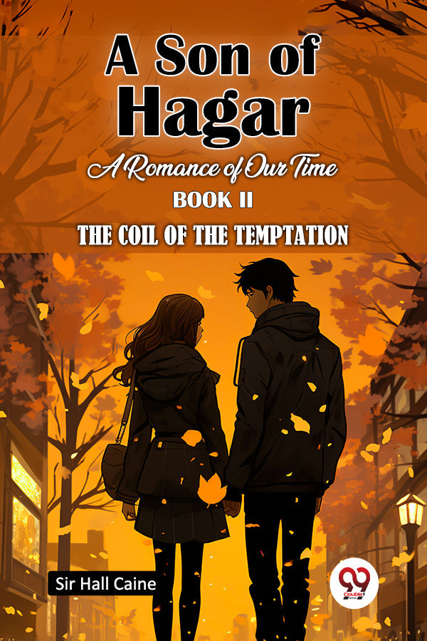 A Son Of Hagar A Romance Of Our Time Book II The Coil Of The Temptation