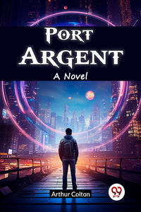 Port Argent A Novel