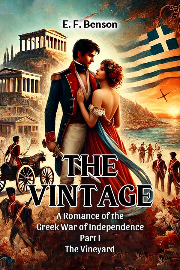 The Vintage A Romance Of The Greek War Of Independence Part I The Vineyard