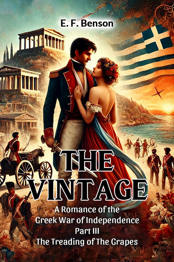 The Vintage A Romance Of The Greek War Of Independence Part III The Treading Of The Grapes