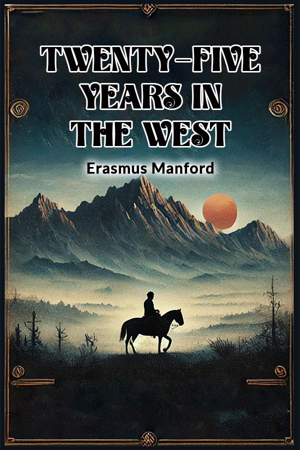 Twenty-Five Years In The West