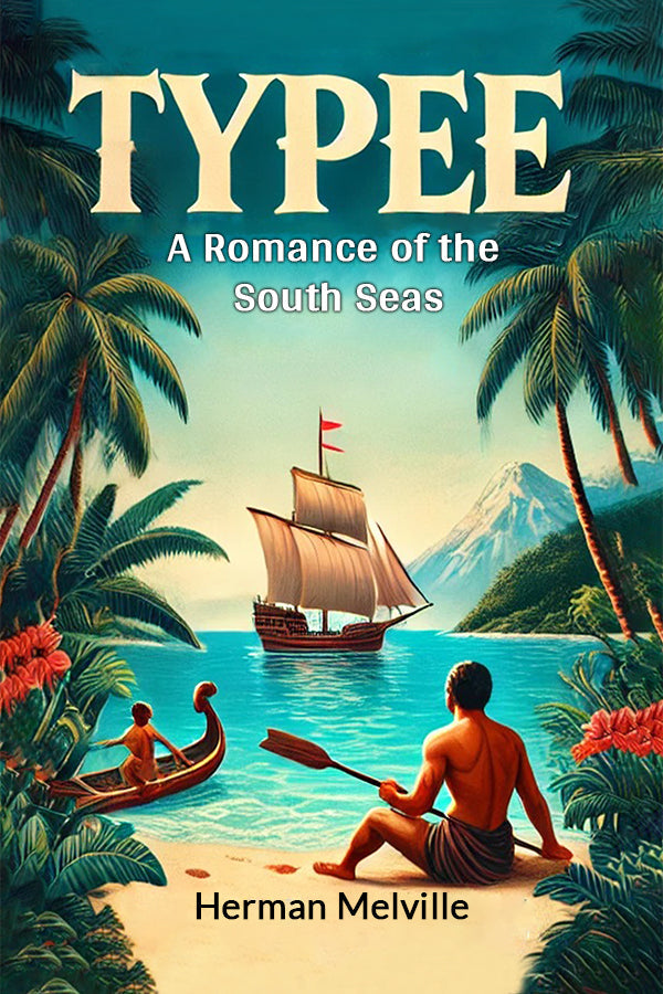 Typee A Romance Of The South Seas