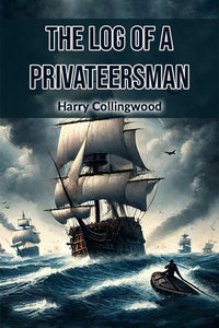 The Log of a Privateersman