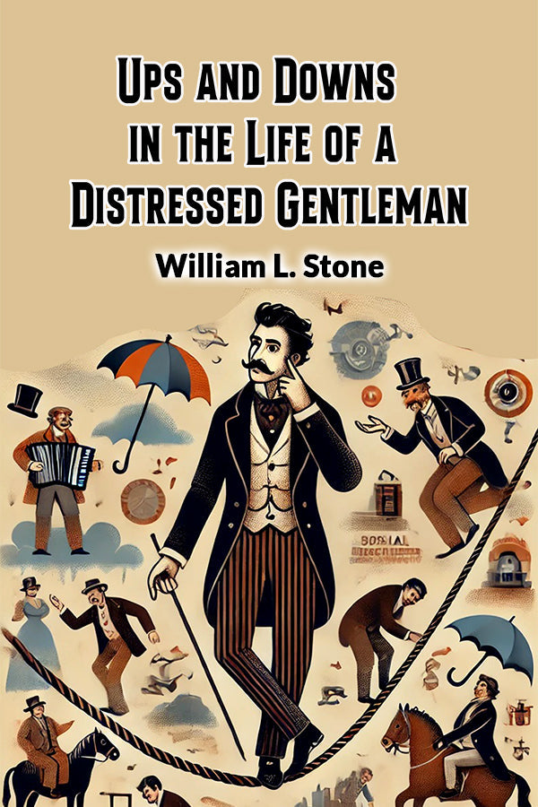 Ups and Downs in the Life of a Distressed Gentleman