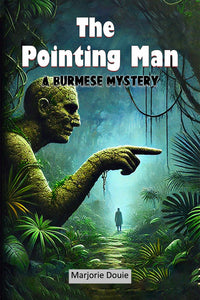 The Pointing Man A Burmese Mystery