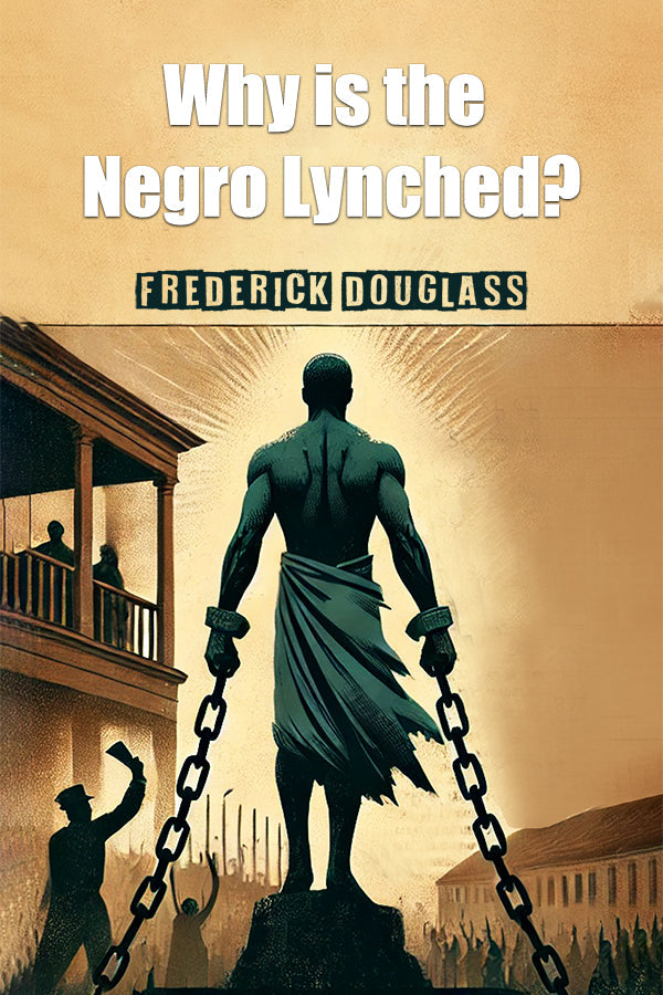 Why is the Negro Lynched?