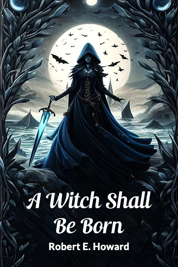 A Witch Shall Be Born