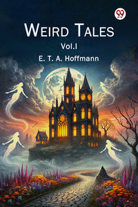 Weird Tales Vol. I