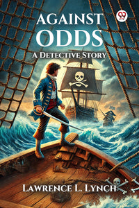 Against Odds A Detective Story