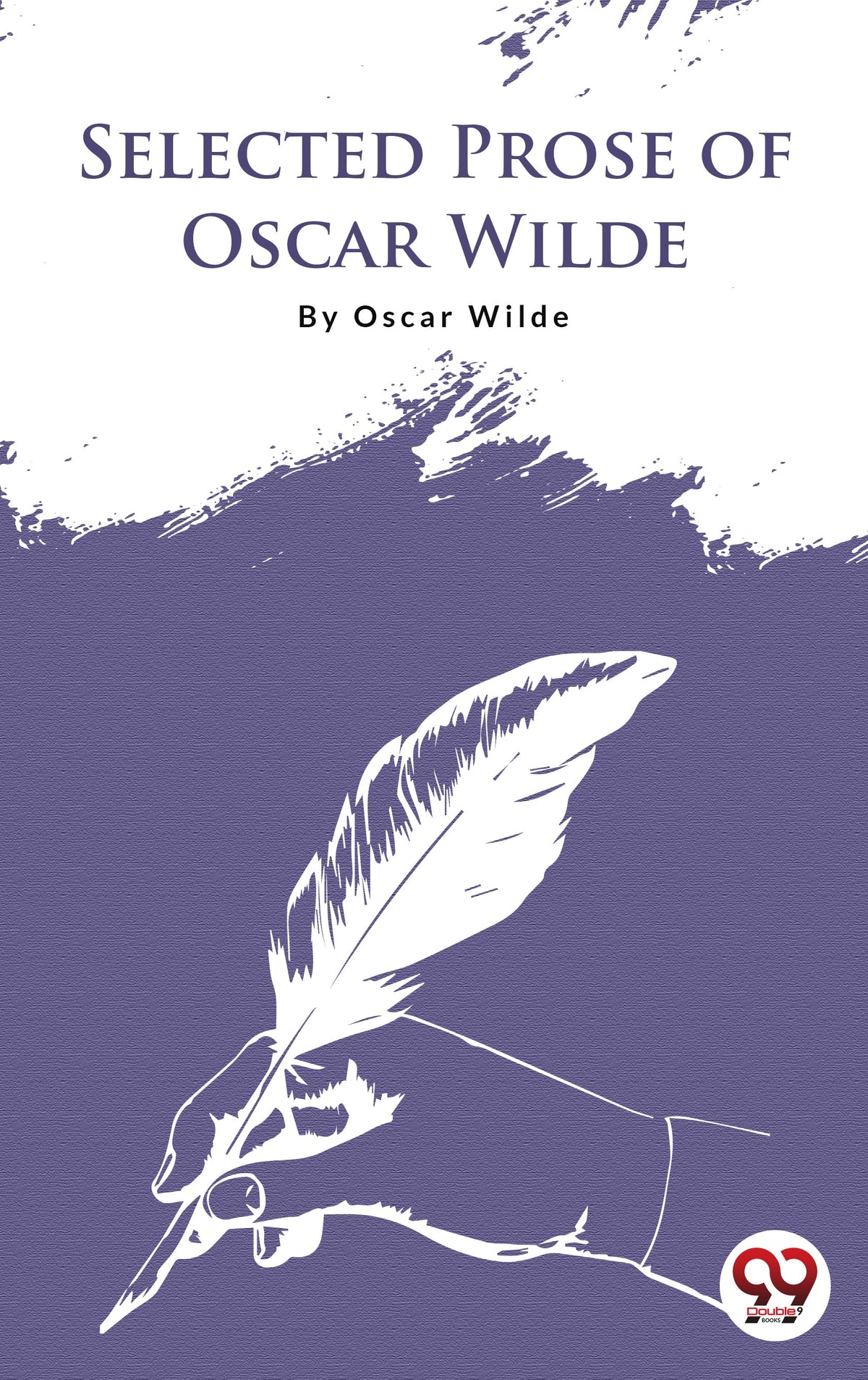 Selected Prose Of Oscar Wilde