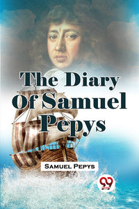 The Diary Of Samuel Pepys