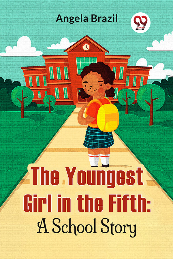 The Youngest Girl In The Fifth: A School Story