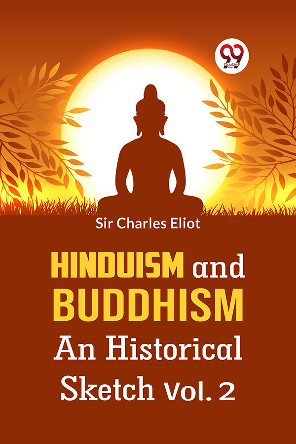 Hinduism and Buddhism An Historical Sketch Vol. 2