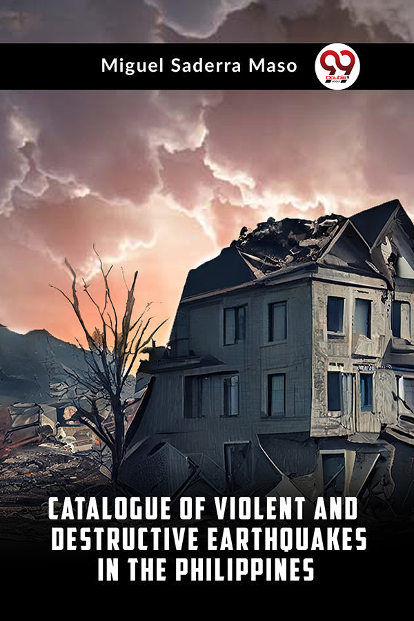 Catalogue Of Violent And Destructive Earthquakes In The Philippines