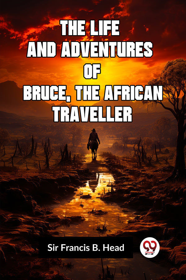 The Life And Adventures Of Bruce, The African Traveller